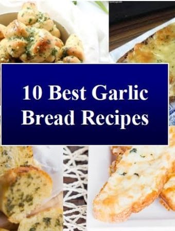 10 Best Garlic Bread Recipes