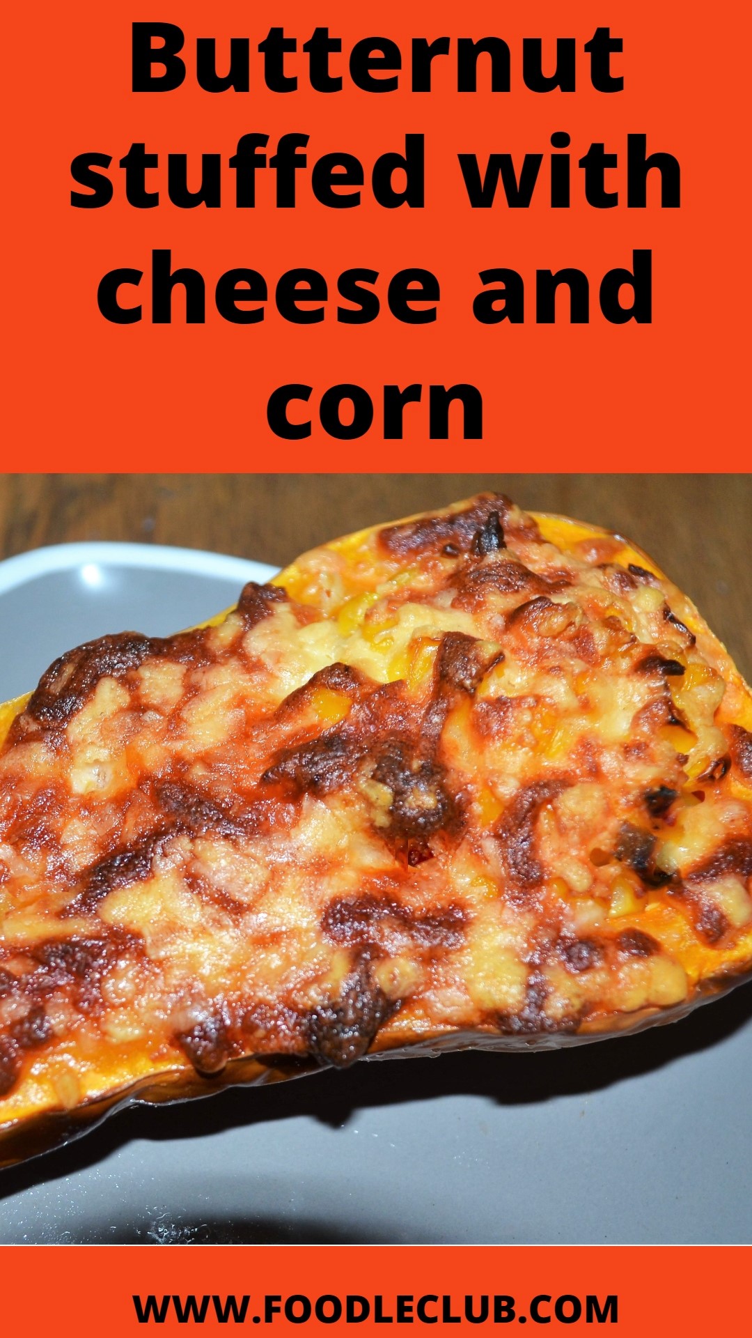 Butternut stuffed with Cheese and Corn Foodle Club