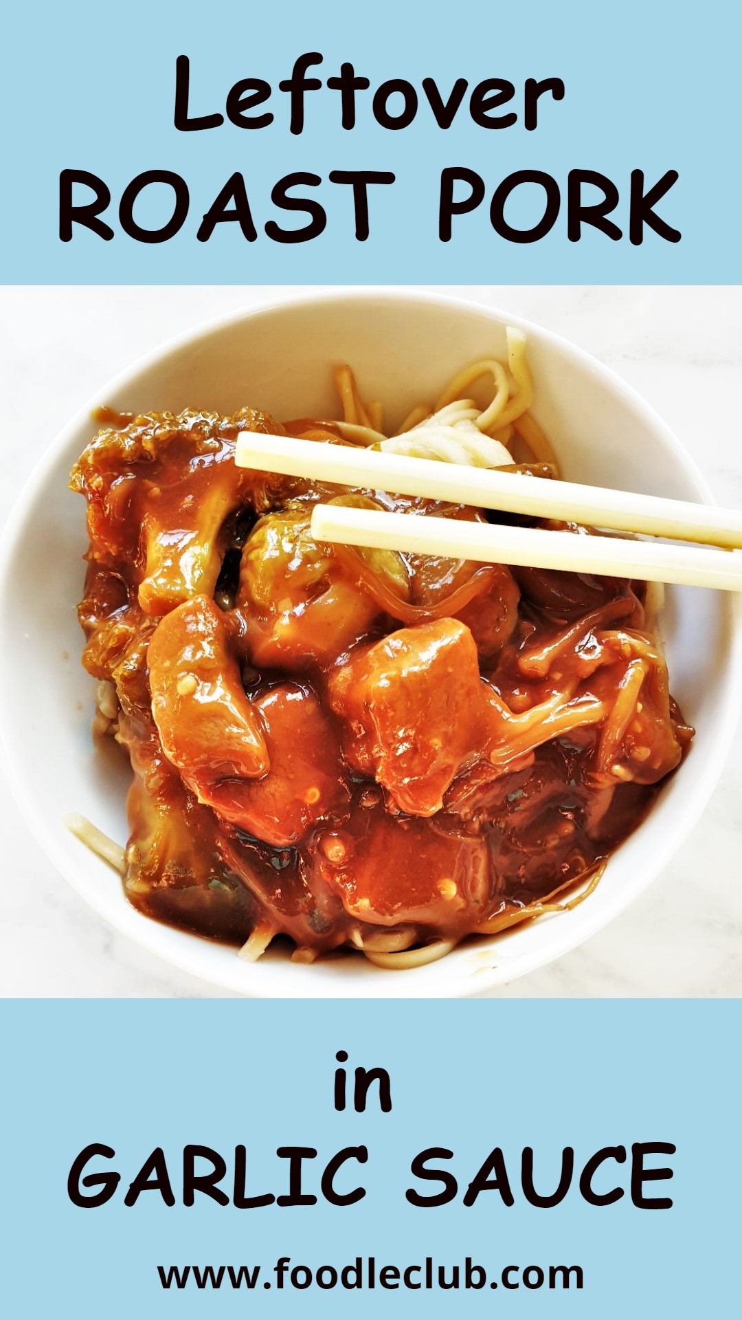 Leftover Roast Pork in Garlic Sauce Foodle Club