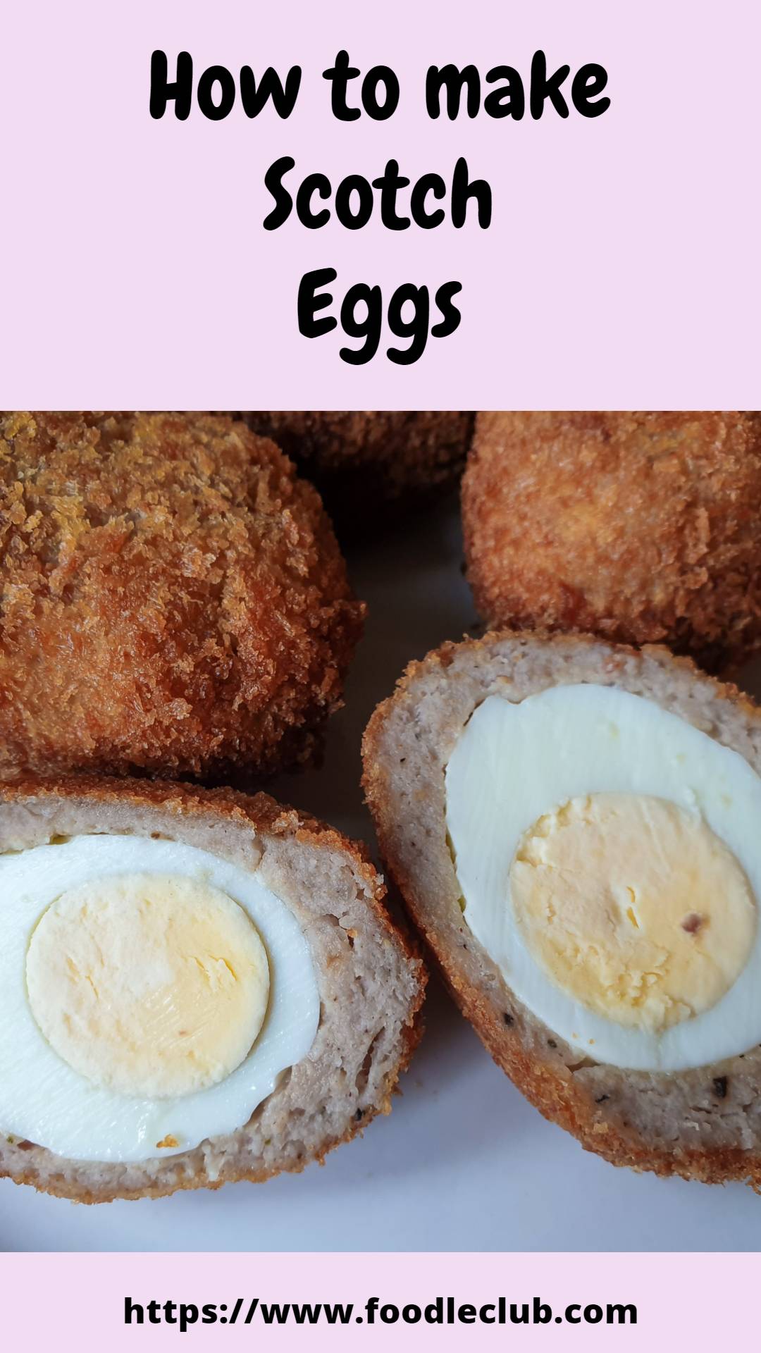 How to make Scotch Eggs - it's easier than you think - Foodle Club